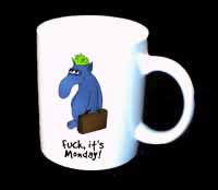 Fuck it's Monday-Tasse